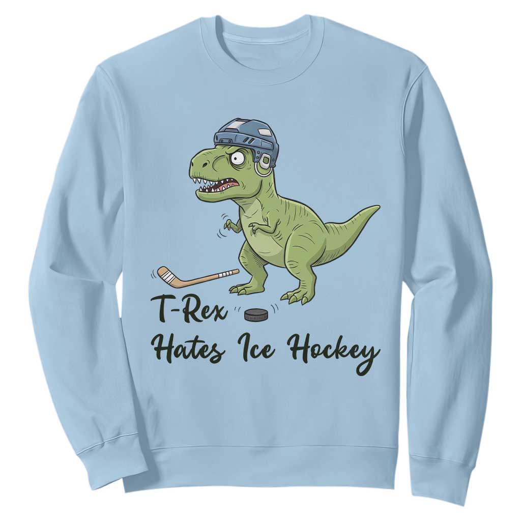 Dino Hates Ice Hockey Sweatshirt Funny Ice Sports Dinosaur Gift TS12 Light Blue Print Your Wear