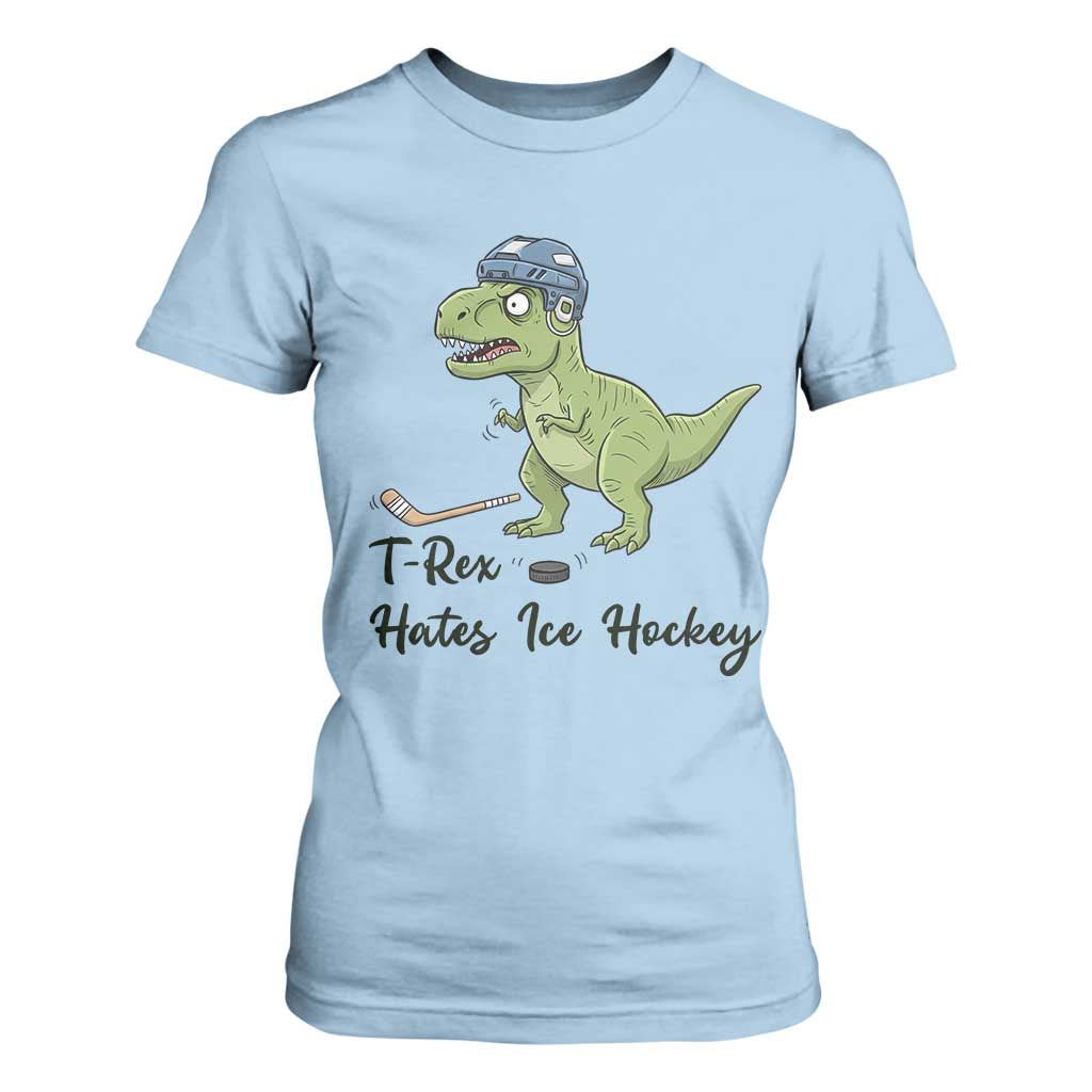 Dino Hates Ice Hockey T Shirt For Women Funny Ice Sports Dinosaur Gift TS12 Light Blue Print Your Wear