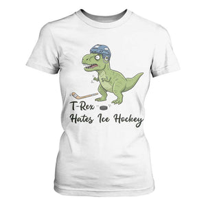 Dino Hates Ice Hockey T Shirt For Women Funny Ice Sports Dinosaur Gift TS12 White Print Your Wear