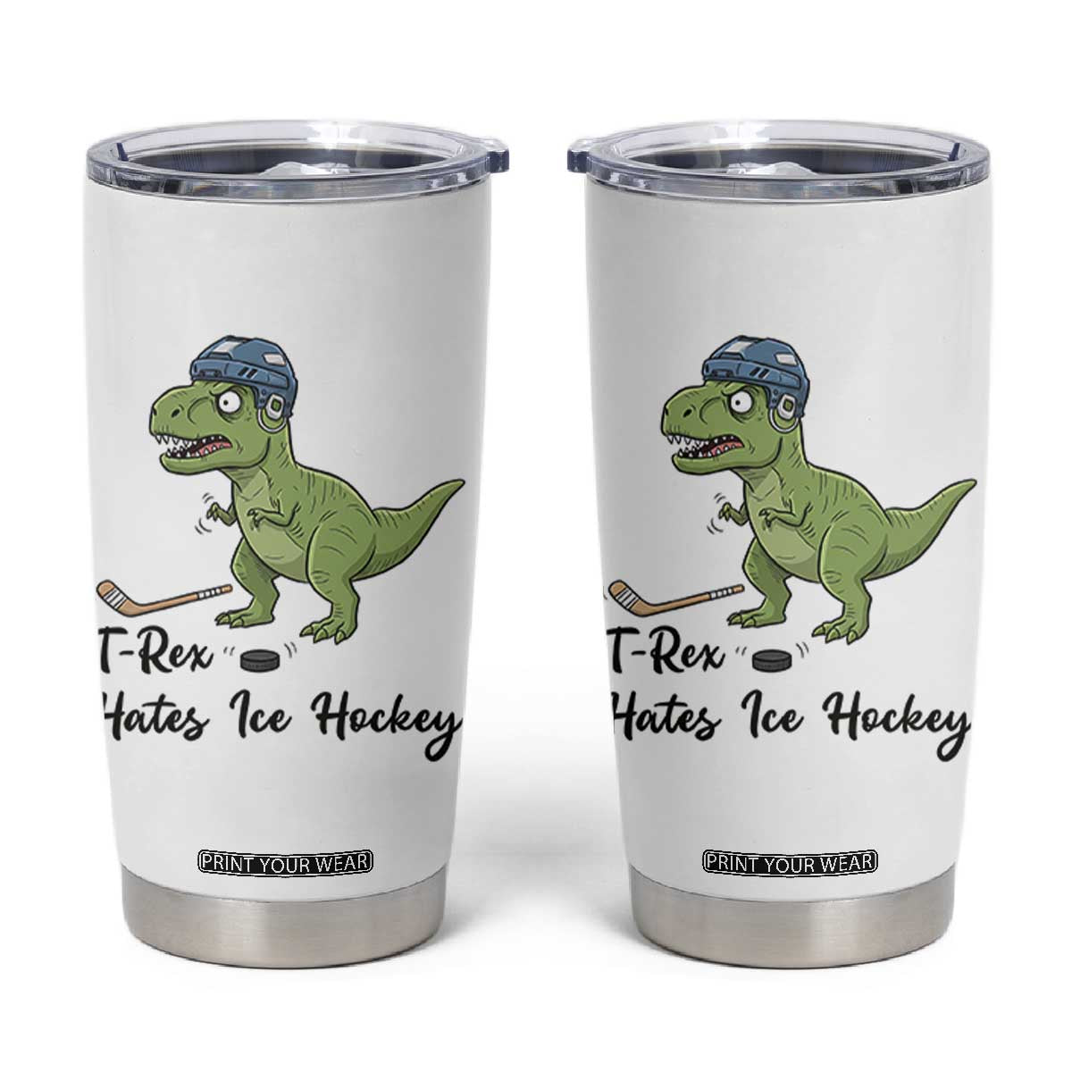 Dino Hates Ice Hockey Tumbler Cup Funny Ice Sports Dinosaur Gift TS12 White Print Your Wear