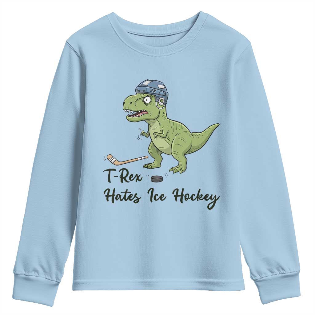 Dino Hates Ice Hockey Youth Sweatshirt Funny Ice Sports Dinosaur Gift TS12 Light Blue Print Your Wear