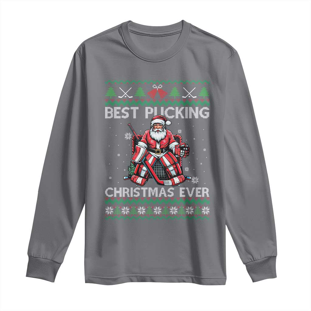 Best Pucking Christmas Ever Long Sleeve Shirt Santa Hockey Goalie Ugly Sweater Gift TS12 Charcoal Print Your Wear