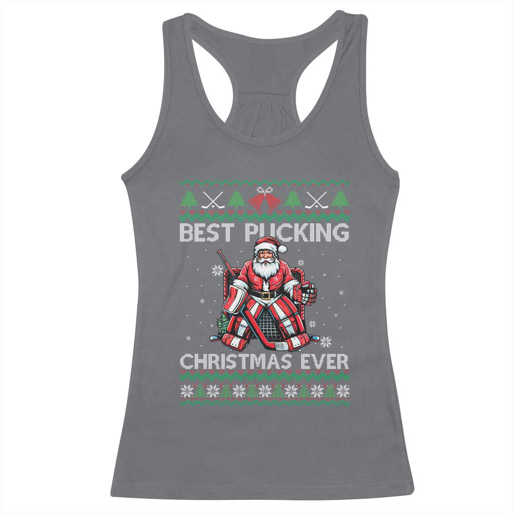 Best Pucking Christmas Ever Racerback Tank Top Santa Hockey Goalie Ugly Sweater Gift TS12 Charcoal Print Your Wear