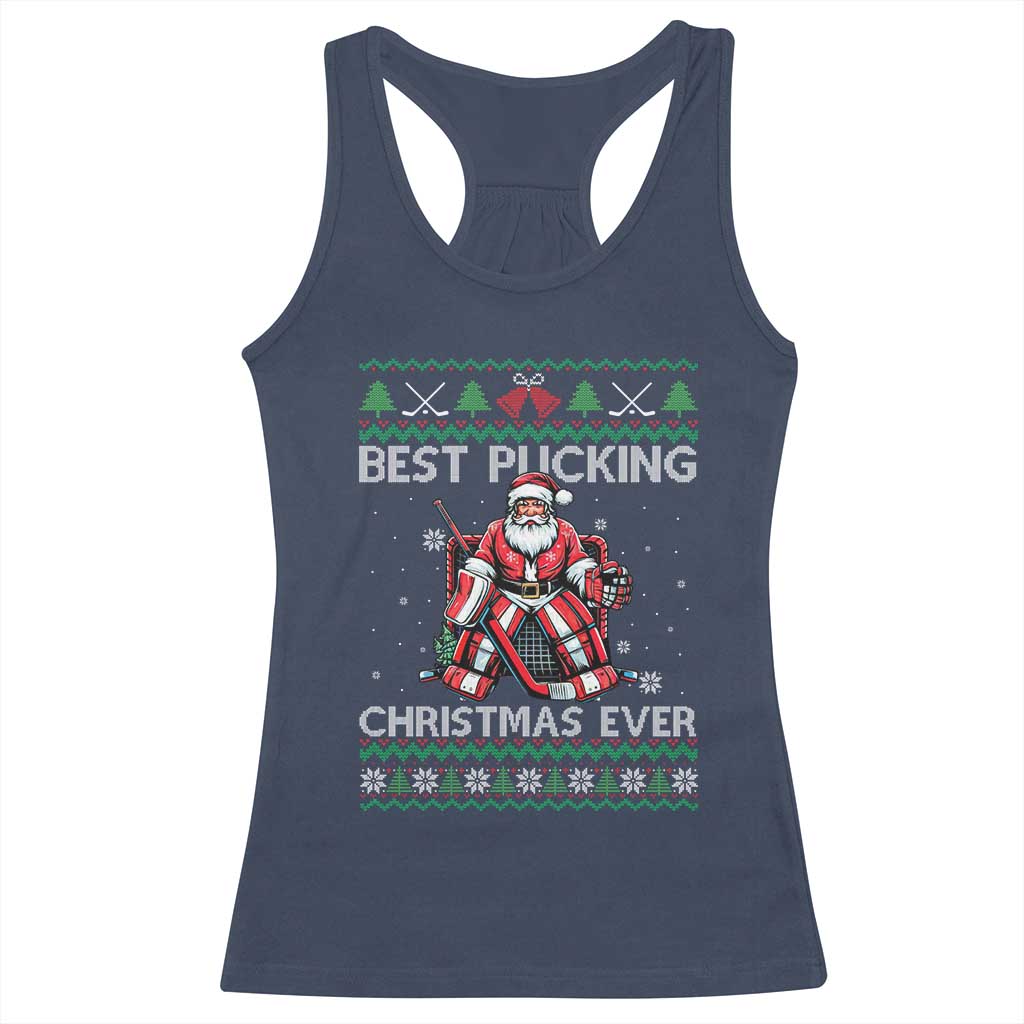 Best Pucking Christmas Ever Racerback Tank Top Santa Hockey Goalie Ugly Sweater Gift TS12 Navy Print Your Wear