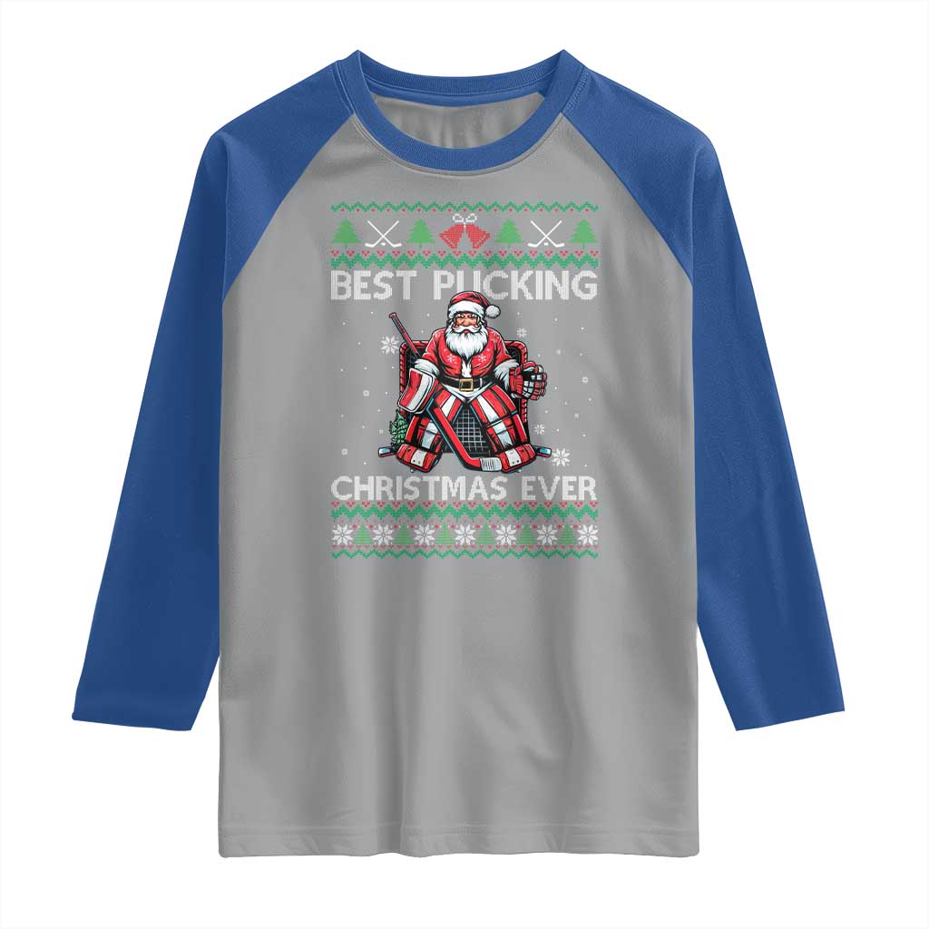 Best Pucking Christmas Ever Raglan Shirt Santa Hockey Goalie Ugly Sweater Gift TS12 Sport Gray Royal Print Your Wear