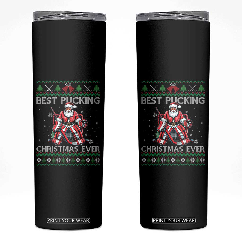Best Pucking Christmas Ever Skinny Tumbler Santa Hockey Goalie Ugly Sweater Gift TS12 Black Print Your Wear