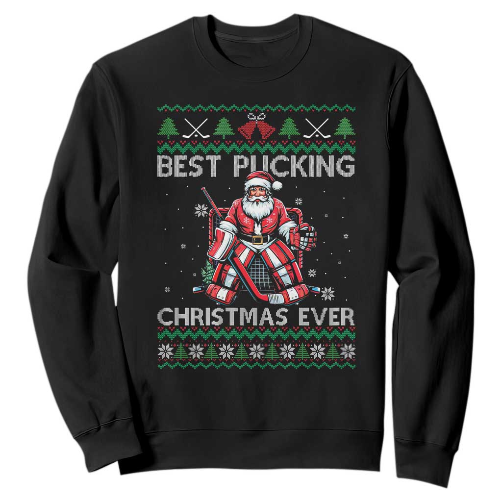 Best Pucking Christmas Ever Sweatshirt Santa Hockey Goalie Ugly Sweater Gift TS12 Black Print Your Wear