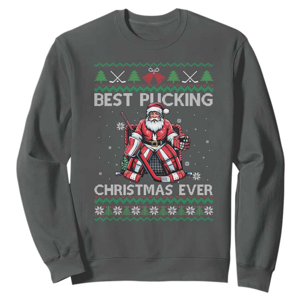 Best Pucking Christmas Ever Sweatshirt Santa Hockey Goalie Ugly Sweater Gift TS12 Dark Heather Print Your Wear