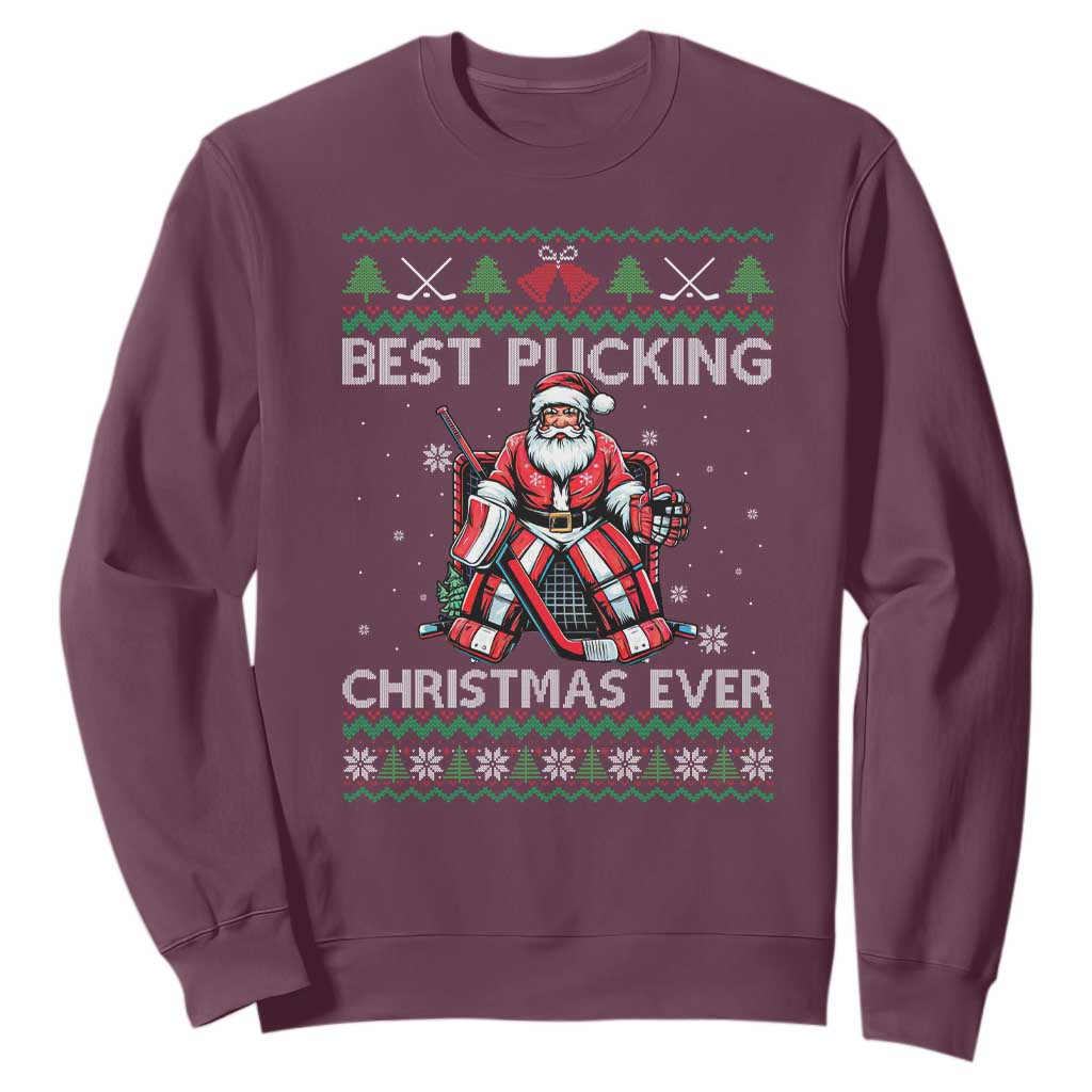 Best Pucking Christmas Ever Sweatshirt Santa Hockey Goalie Ugly Sweater Gift TS12 Maroon Print Your Wear