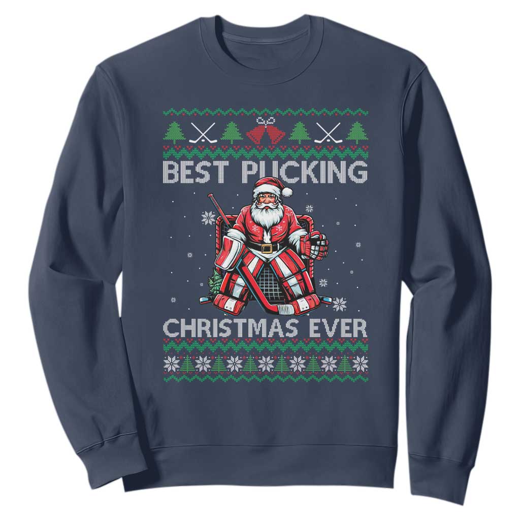 Best Pucking Christmas Ever Sweatshirt Santa Hockey Goalie Ugly Sweater Gift TS12 Navy Print Your Wear