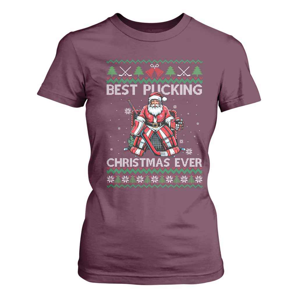 Best Pucking Christmas Ever T Shirt For Women Santa Hockey Goalie Ugly Sweater Gift TS12 Maroon Print Your Wear