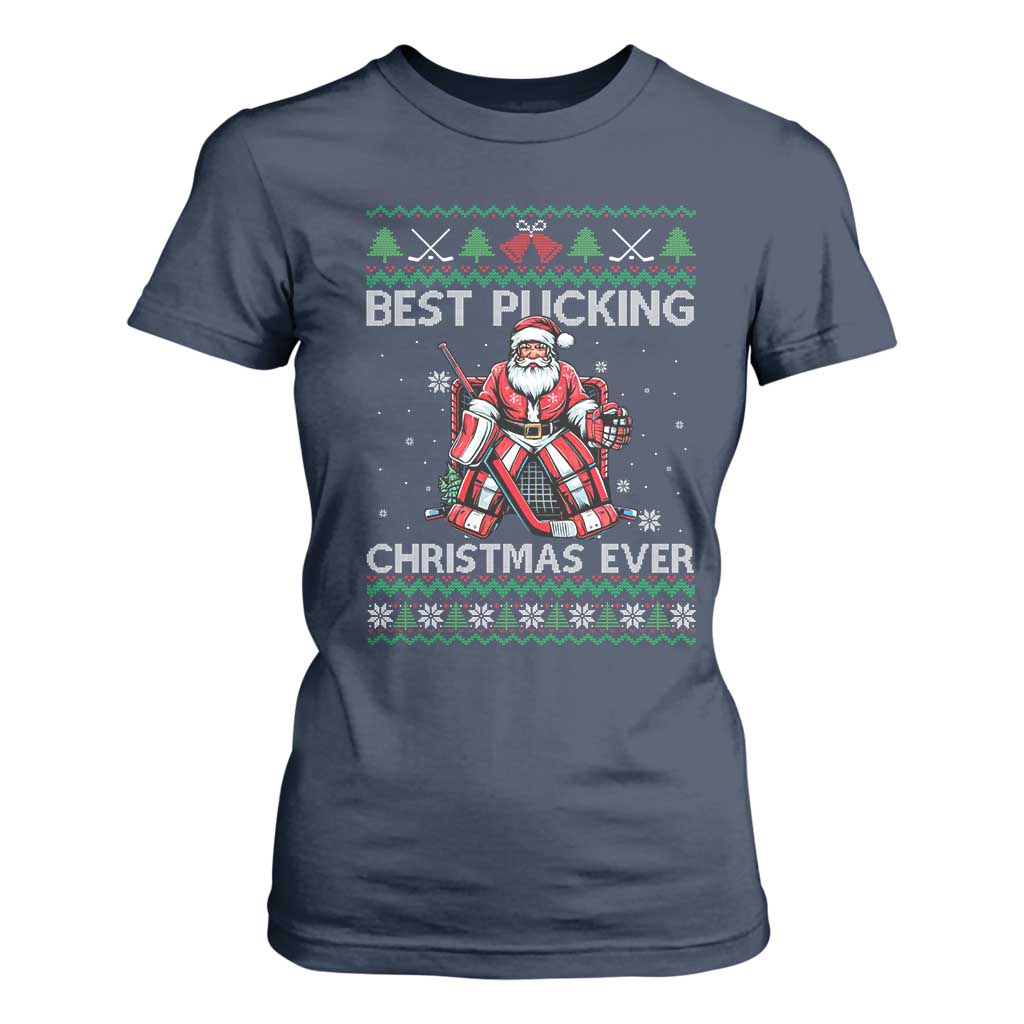 Best Pucking Christmas Ever T Shirt For Women Santa Hockey Goalie Ugly Sweater Gift TS12 Navy Print Your Wear