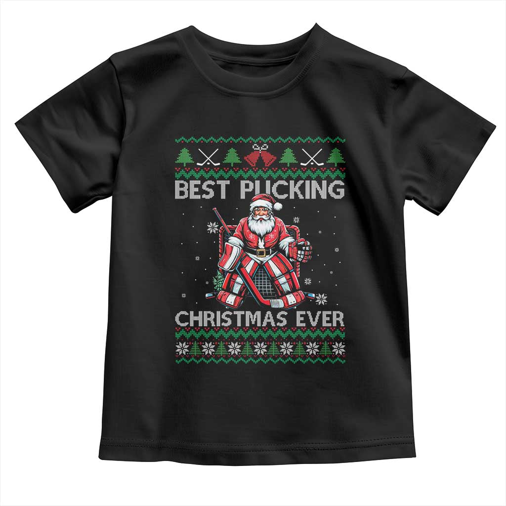 Best Pucking Christmas Ever Toddler T Shirt Santa Hockey Goalie Ugly Sweater Gift TS12 Black Print Your Wear
