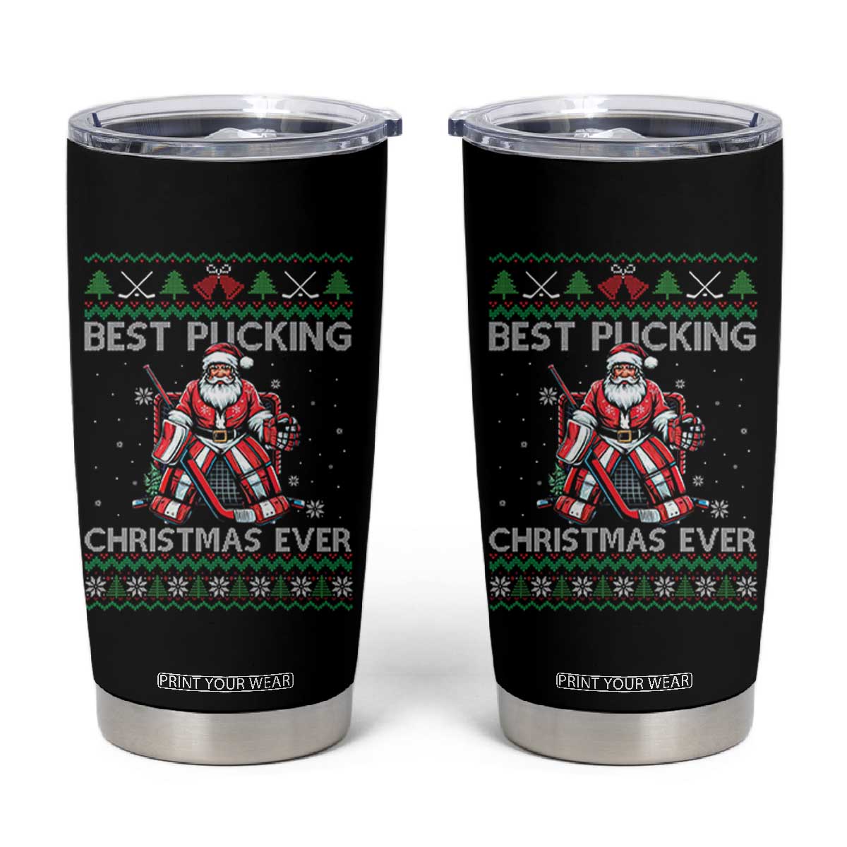 Best Pucking Christmas Ever Tumbler Cup Santa Hockey Goalie Ugly Sweater Gift TS12 Black Print Your Wear