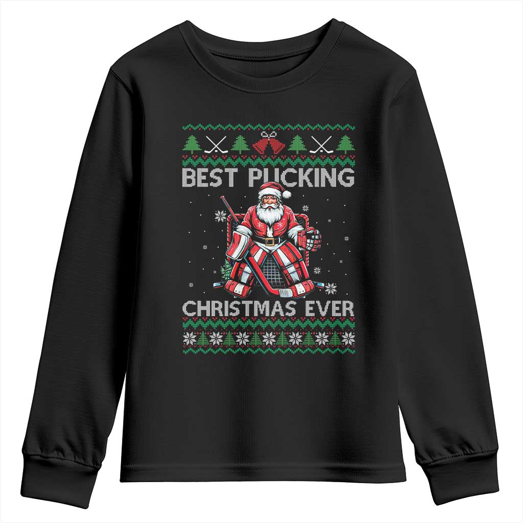 Best Pucking Christmas Ever Youth Sweatshirt Santa Hockey Goalie Ugly Sweater Gift TS12 Black Print Your Wear