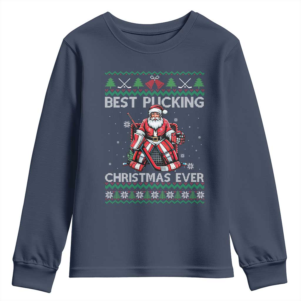Best Pucking Christmas Ever Youth Sweatshirt Santa Hockey Goalie Ugly Sweater Gift TS12 Navy Print Your Wear