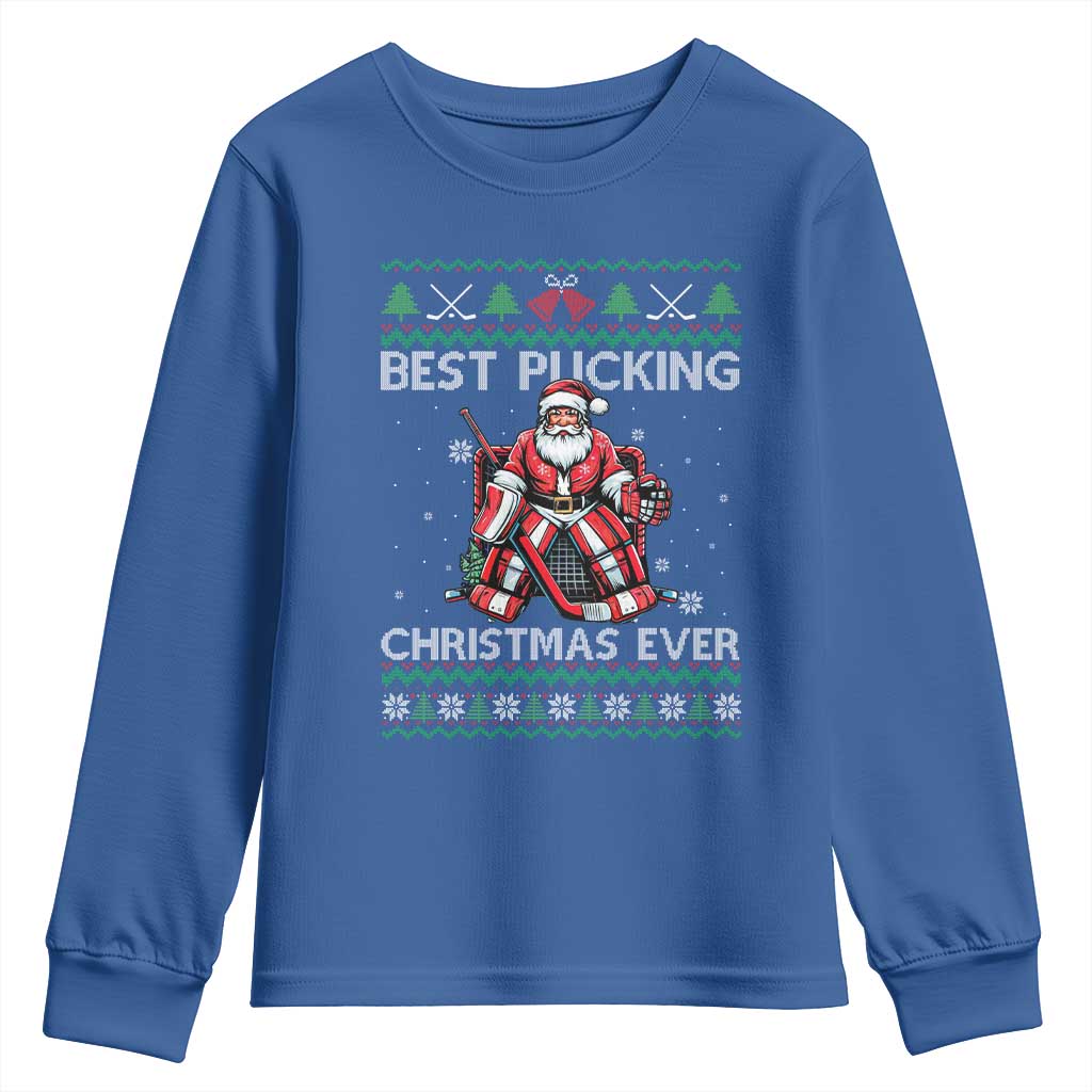 Best Pucking Christmas Ever Youth Sweatshirt Santa Hockey Goalie Ugly Sweater Gift TS12 Royal Blue Print Your Wear
