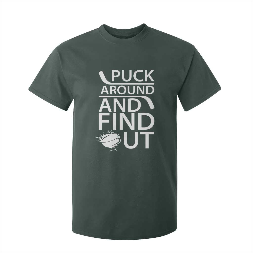 Puck Around And Find Out T Shirt For Kid Hockey Lover Gift TS12 Dark Forest Green Print Your Wear