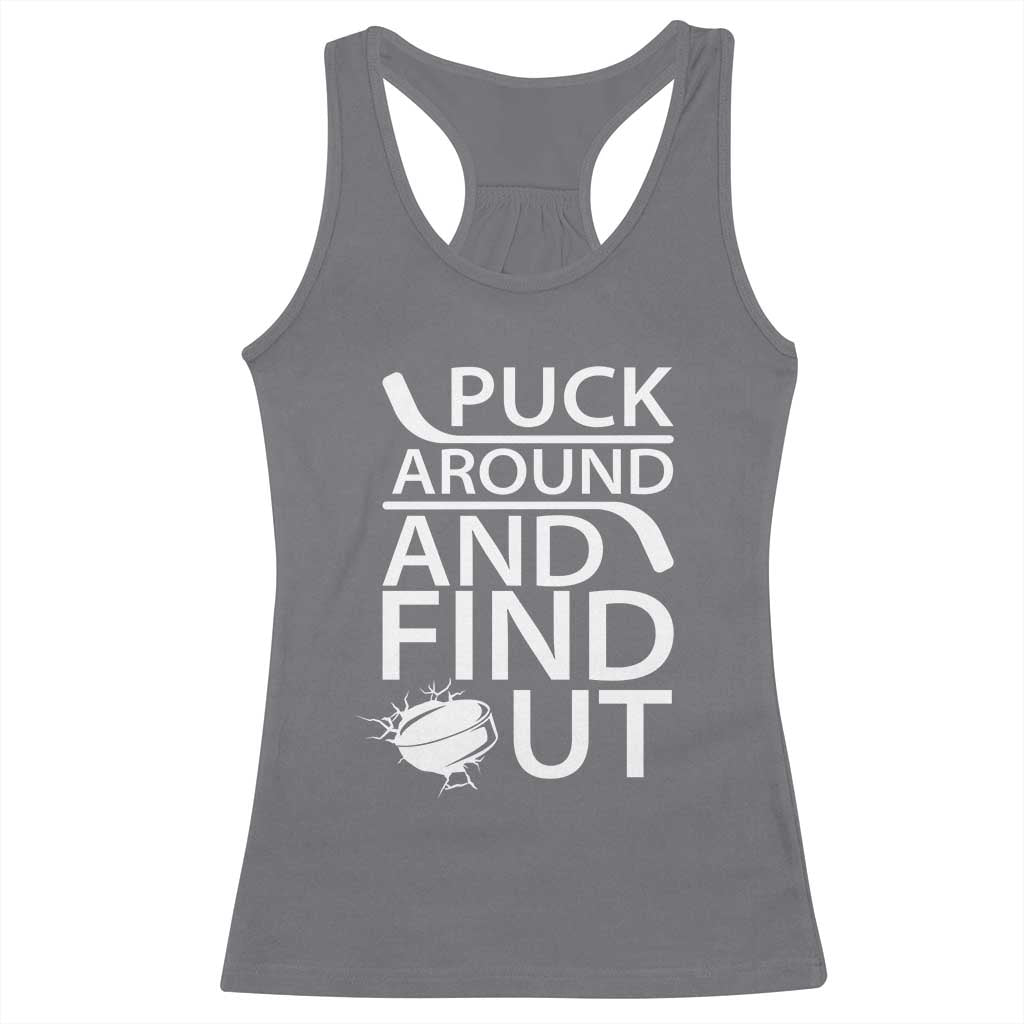 Puck Around And Find Out Racerback Tank Top Hockey Lover Gift TS12 Charcoal Print Your Wear