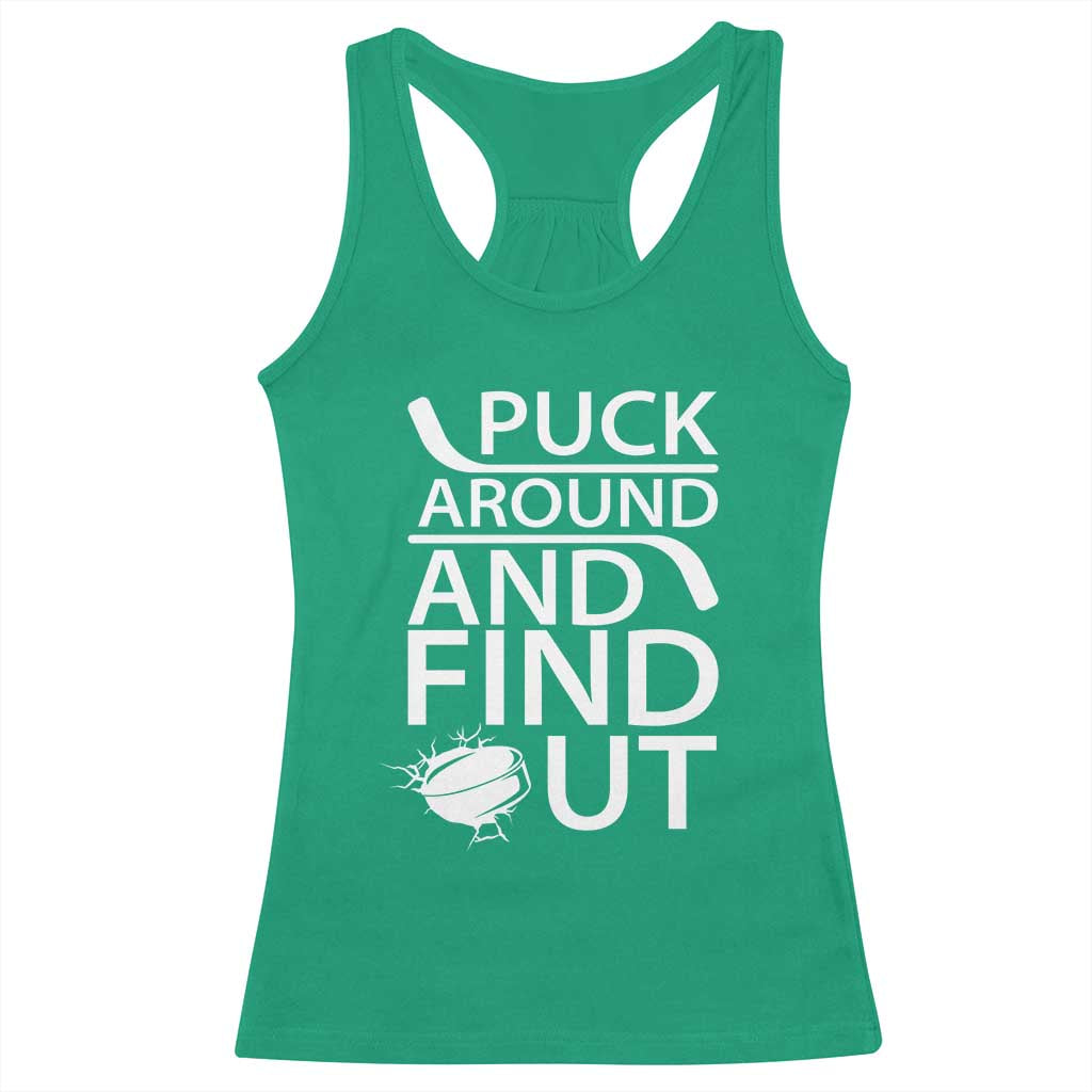 Puck Around And Find Out Racerback Tank Top Hockey Lover Gift TS12 Irish Green Print Your Wear