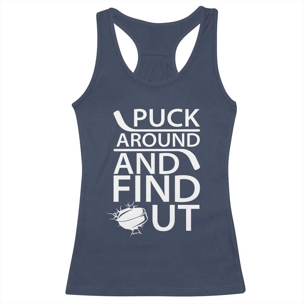 Puck Around And Find Out Racerback Tank Top Hockey Lover Gift TS12 Navy Print Your Wear