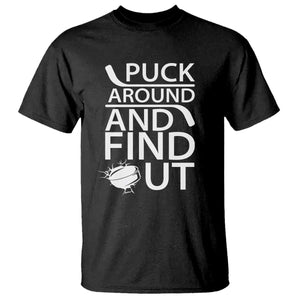Puck Around And Find Out T Shirt Hockey Lover Gift TS12 Black Print Your Wear