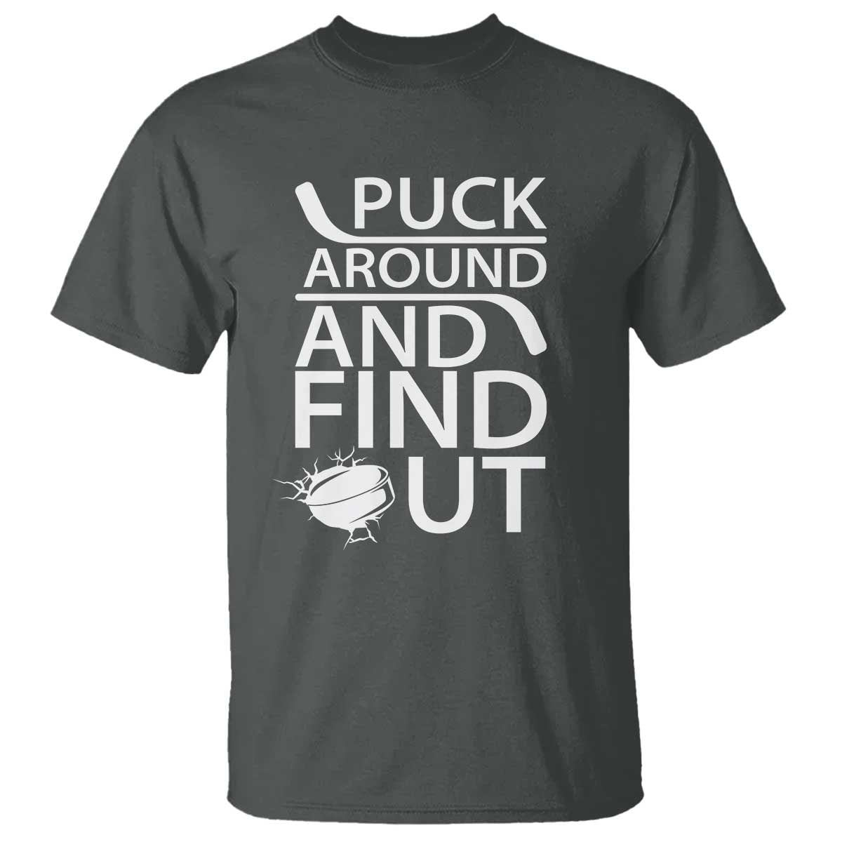 Puck Around And Find Out T Shirt Hockey Lover Gift TS12 Dark Heather Print Your Wear