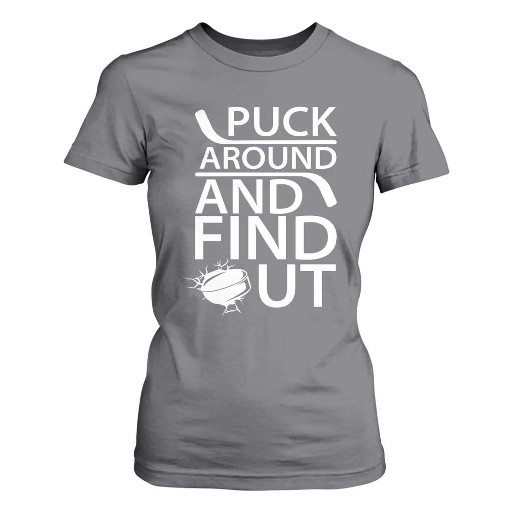 Puck Around And Find Out T Shirt For Women Hockey Lover Gift TS12 Charcoal Print Your Wear