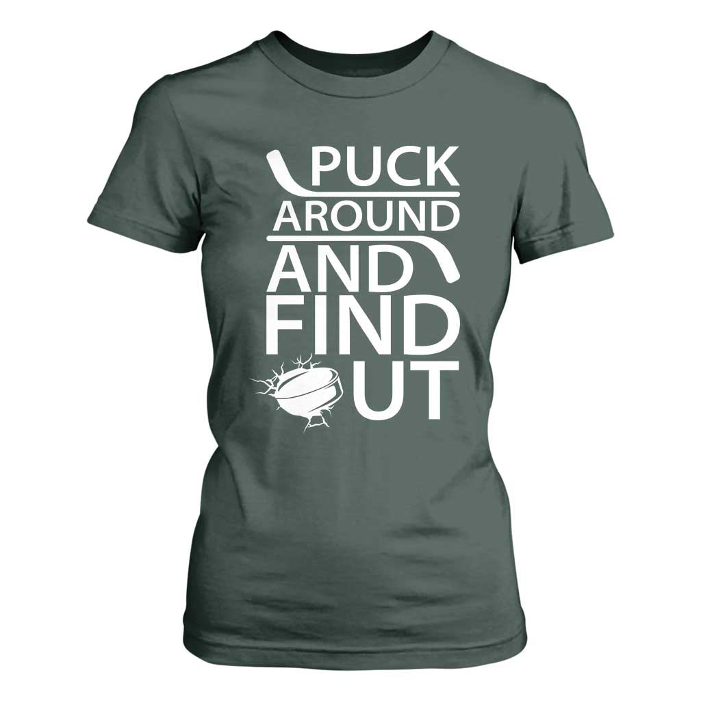 Puck Around And Find Out T Shirt For Women Hockey Lover Gift TS12 Dark Forest Green Print Your Wear