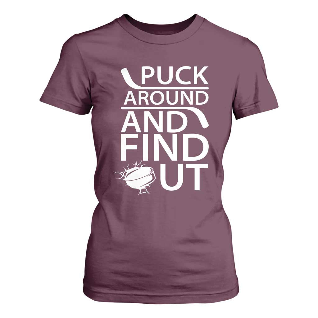 Puck Around And Find Out T Shirt For Women Hockey Lover Gift TS12 Maroon Print Your Wear