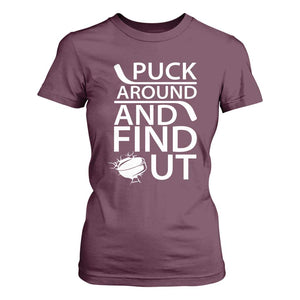 Puck Around And Find Out T Shirt For Women Hockey Lover Gift TS12 Maroon Print Your Wear