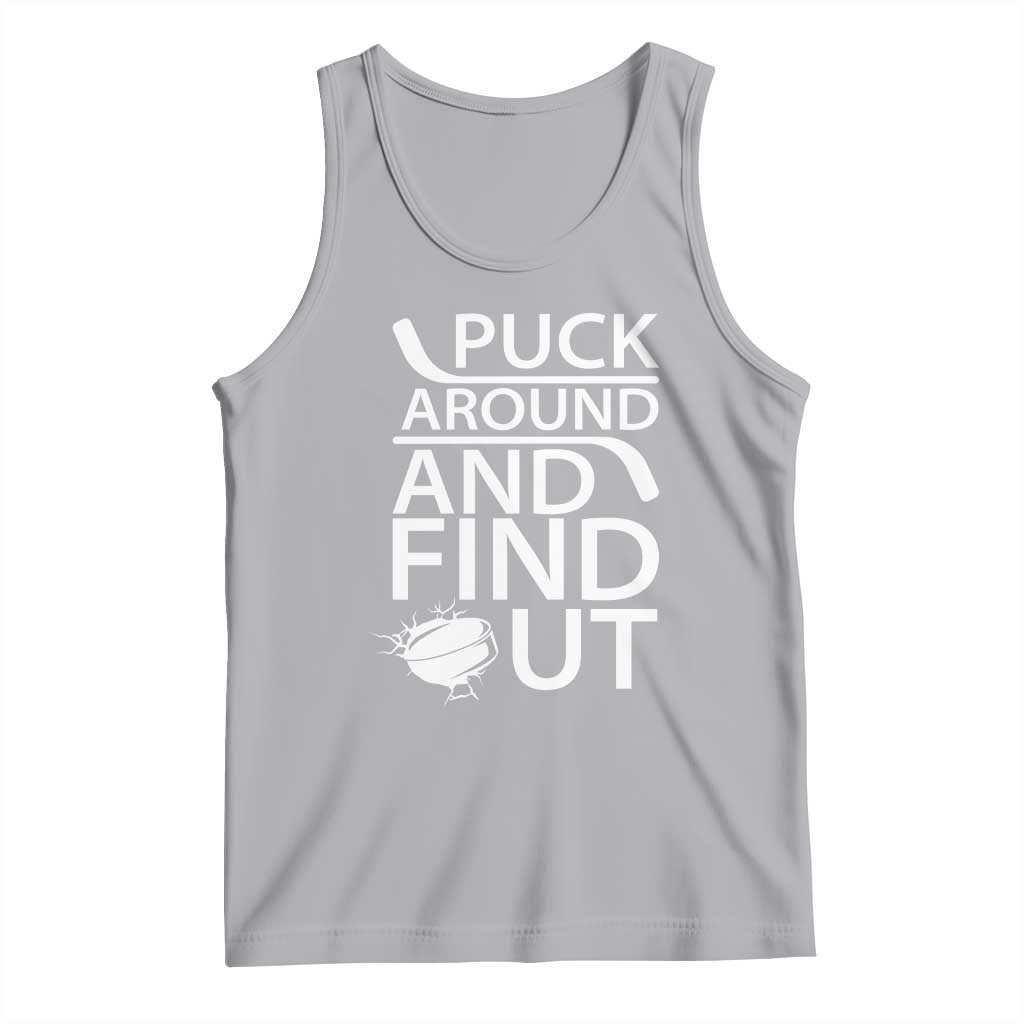 Puck Around And Find Out Tank Top Hockey Lover Gift TS12 Athletic Heather Print Your Wear