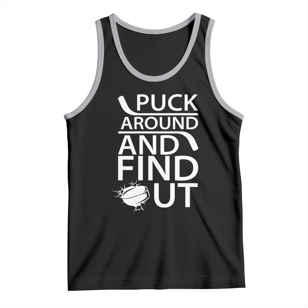Puck Around And Find Out Tank Top Hockey Lover Gift TS12 Black Athletic Heather Print Your Wear