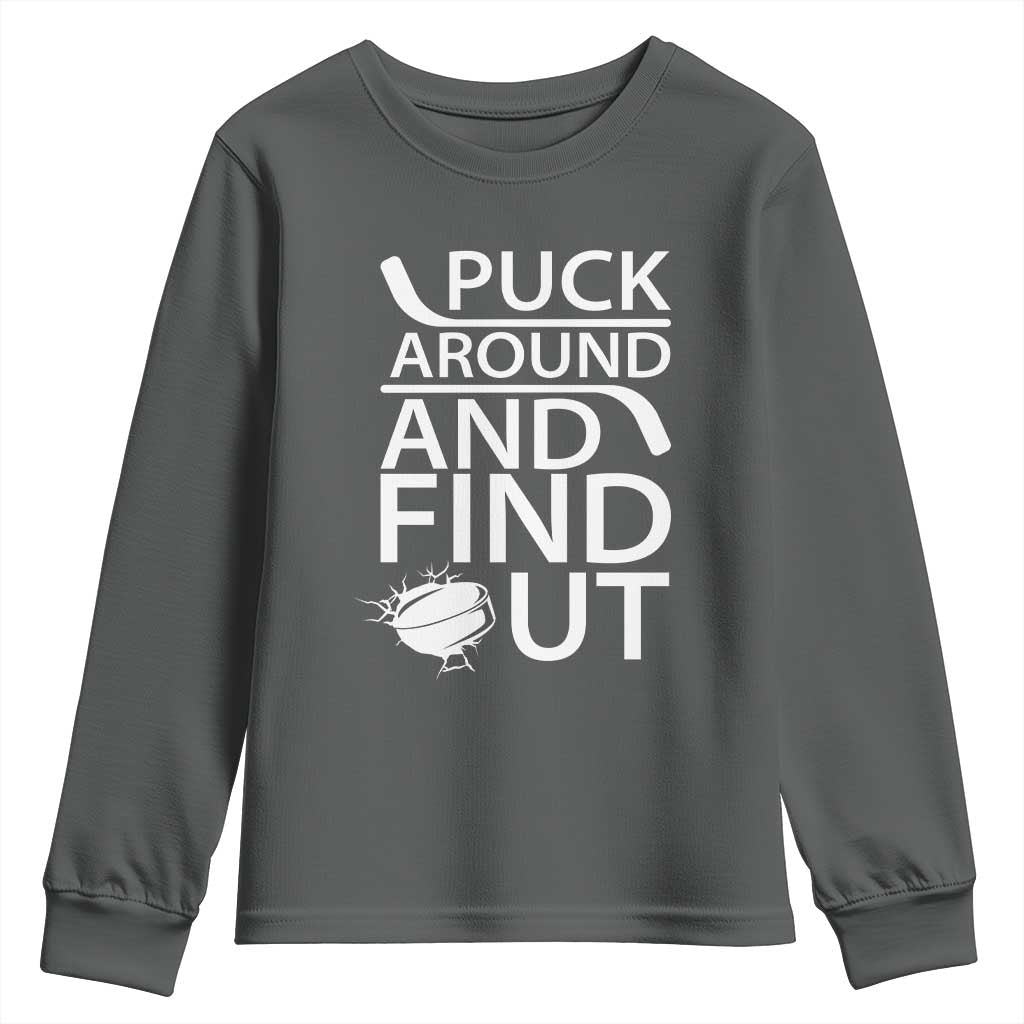 Puck Around And Find Out Youth Sweatshirt Hockey Lover Gift TS12 Dark Heather Print Your Wear