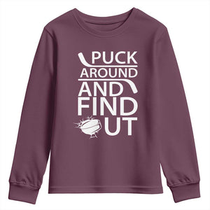 Puck Around And Find Out Youth Sweatshirt Hockey Lover Gift TS12 Maroon Print Your Wear