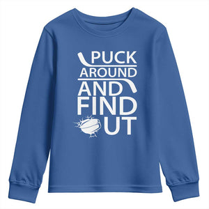 Puck Around And Find Out Youth Sweatshirt Hockey Lover Gift TS12 Royal Blue Print Your Wear