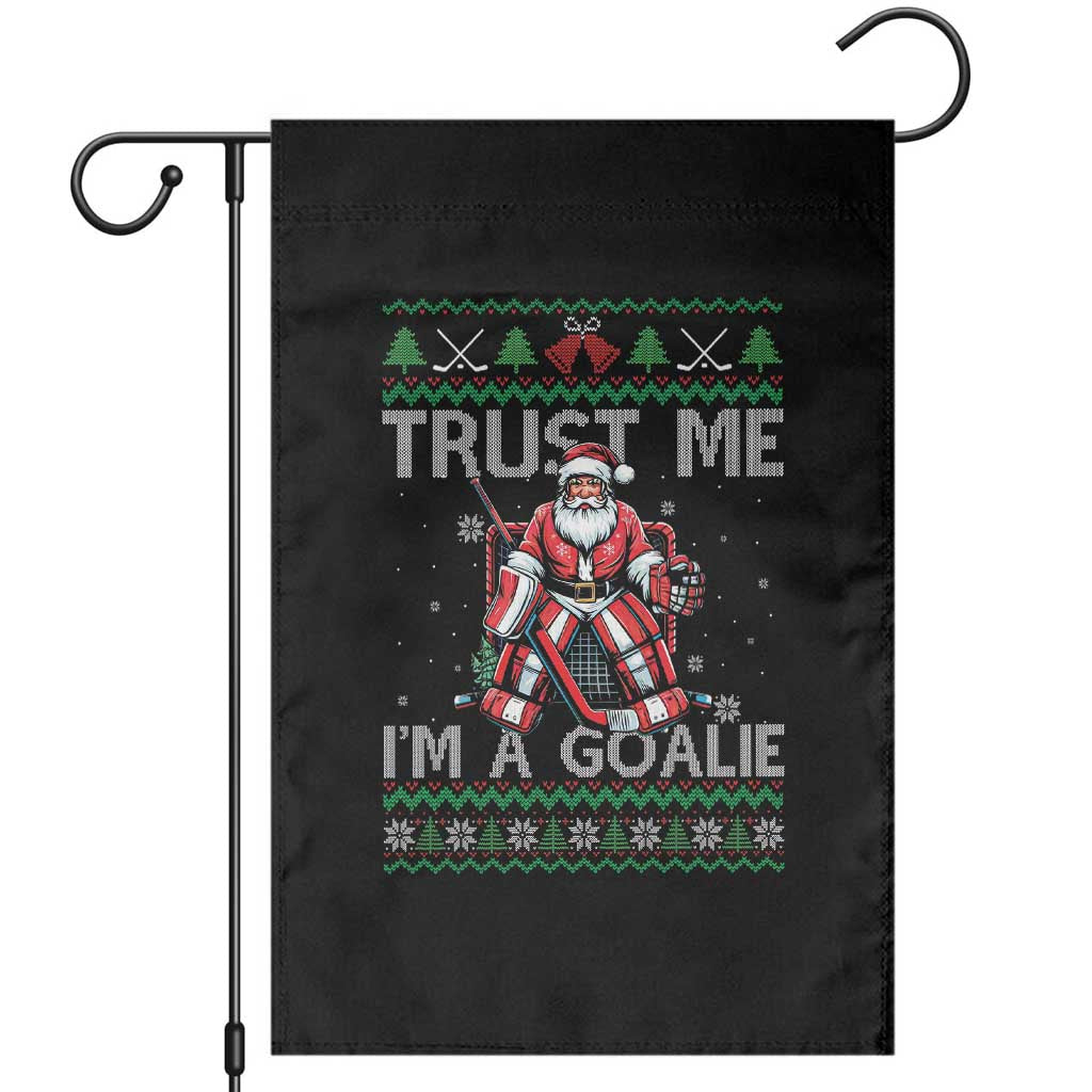 Trust Me Im A Goalie Garden Flag Santa Hockey Goalie Ugly Sweater Gift TS12 Black Print Your Wear
