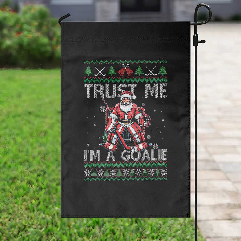 Trust Me Im A Goalie Garden Flag Santa Hockey Goalie Ugly Sweater Gift TS12 Print Your Wear