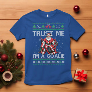 Trust Me Im A Goalie T Shirt Santa Hockey Goalie Ugly Sweater Gift TS12 Royal Blue Print Your Wear
