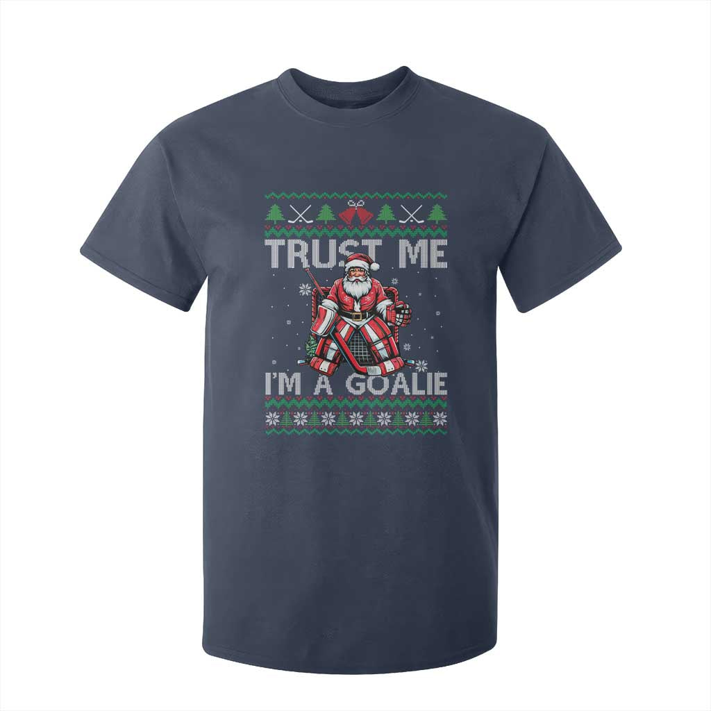 Trust Me Im A Goalie T Shirt For Kid Santa Hockey Goalie Ugly Sweater Gift TS12 Navy Print Your Wear