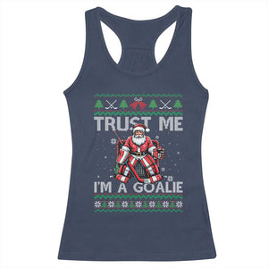 Trust Me Im A Goalie Racerback Tank Top Santa Hockey Goalie Ugly Sweater Gift TS12 Navy Print Your Wear