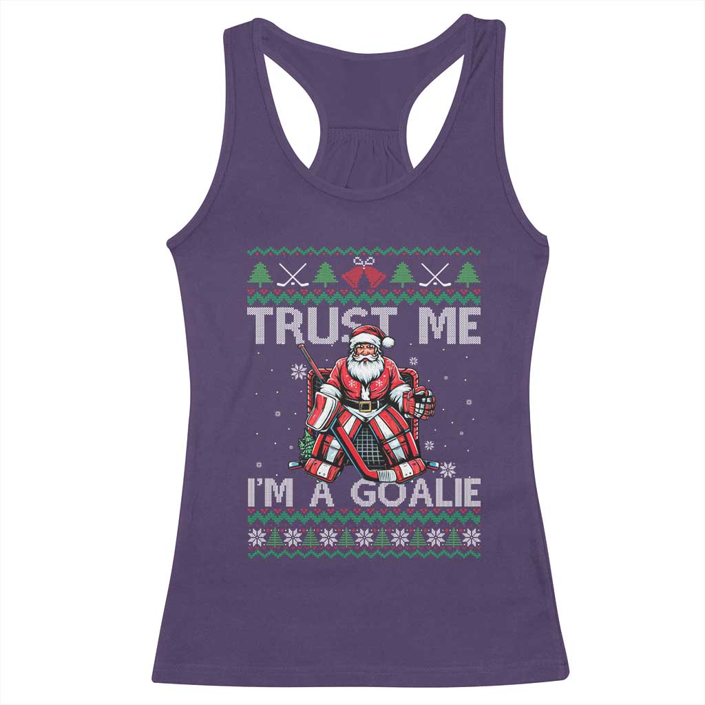 Trust Me Im A Goalie Racerback Tank Top Santa Hockey Goalie Ugly Sweater Gift TS12 Purple Print Your Wear