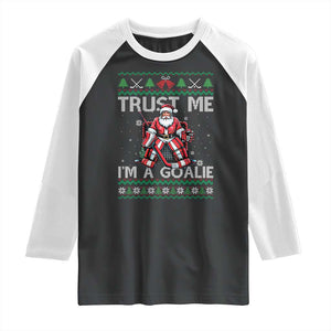 Trust Me Im A Goalie Raglan Shirt Santa Hockey Goalie Ugly Sweater Gift TS12 Black White Print Your Wear