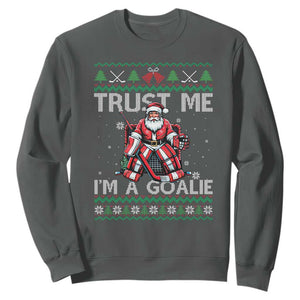 Trust Me Im A Goalie Sweatshirt Santa Hockey Goalie Ugly Sweater Gift TS12 Dark Heather Print Your Wear