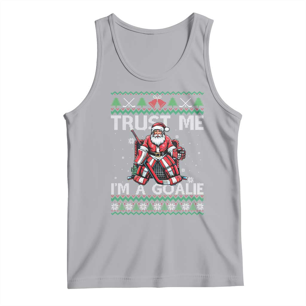 Trust Me Im A Goalie Tank Top Santa Hockey Goalie Ugly Sweater Gift TS12 Athletic Heather Print Your Wear