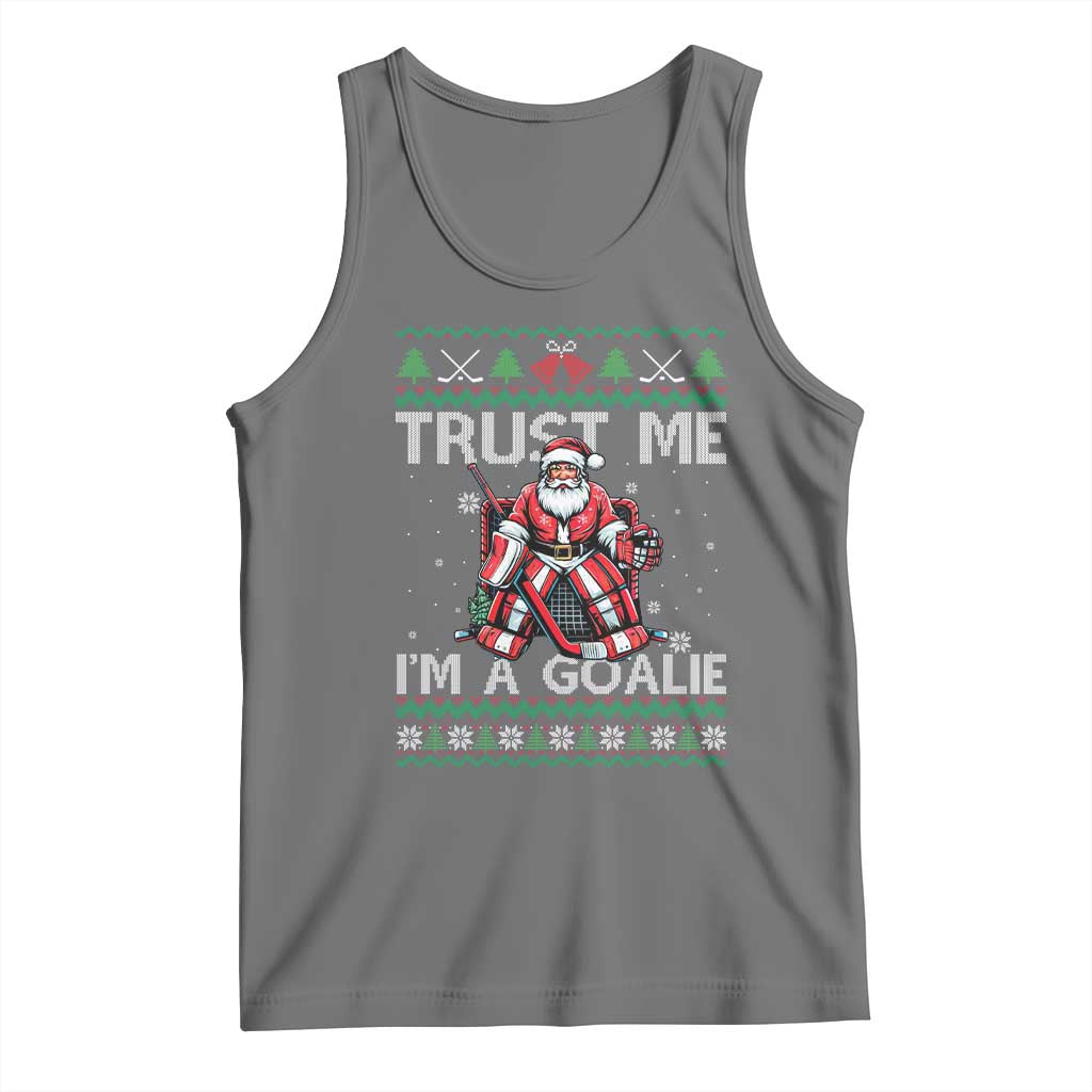 Trust Me Im A Goalie Tank Top Santa Hockey Goalie Ugly Sweater Gift TS12 Black Heather Print Your Wear