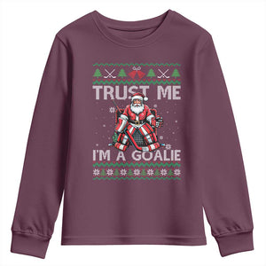 Trust Me Im A Goalie Youth Sweatshirt Santa Hockey Goalie Ugly Sweater Gift TS12 Maroon Print Your Wear
