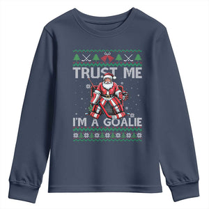 Trust Me Im A Goalie Youth Sweatshirt Santa Hockey Goalie Ugly Sweater Gift TS12 Navy Print Your Wear