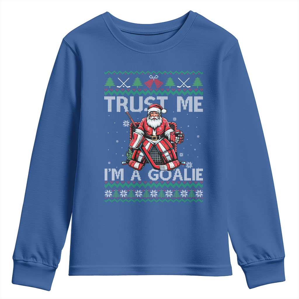 Trust Me Im A Goalie Youth Sweatshirt Santa Hockey Goalie Ugly Sweater Gift TS12 Royal Blue Print Your Wear