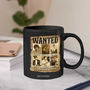 Well Behaved Women Seldom Make History Coffee Mug Vintage Feminist Poster TS12 Print Your Wear